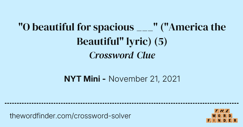 "O beautiful for spacious ___" ("America the Beautiful" lyric) crossword clue image