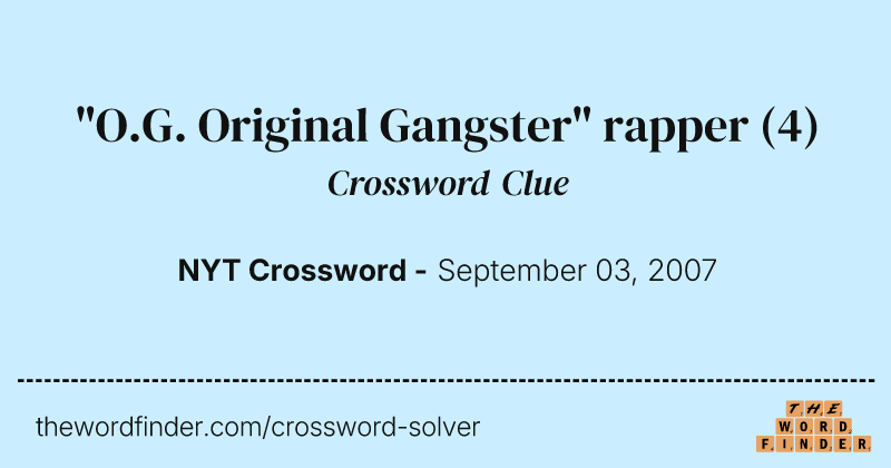 "O.G. Original Gangster" rapper crossword clue image