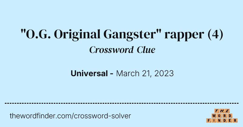 "O.G. Original Gangster" rapper crossword clue image
