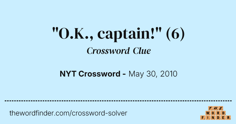 "O.K., captain!" crossword clue image