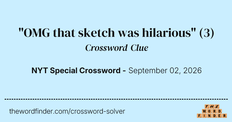"OMG that sketch was hilarious" crossword clue image