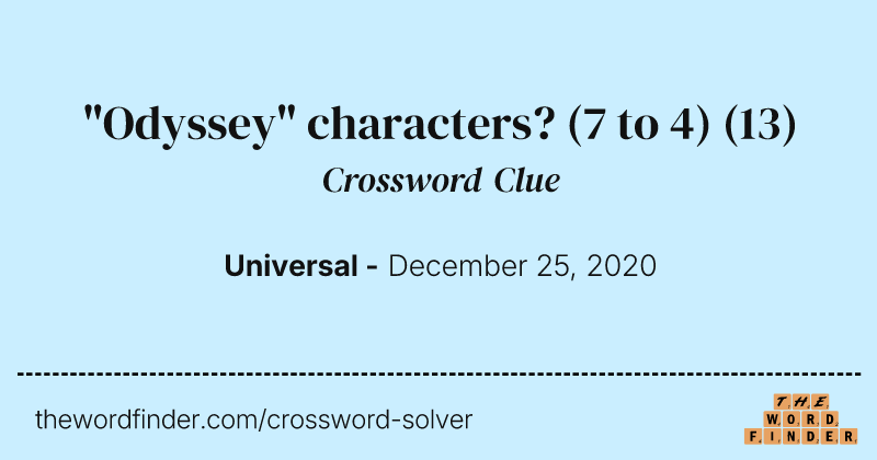 "Odyssey" characters? (7 to 4) crossword clue image