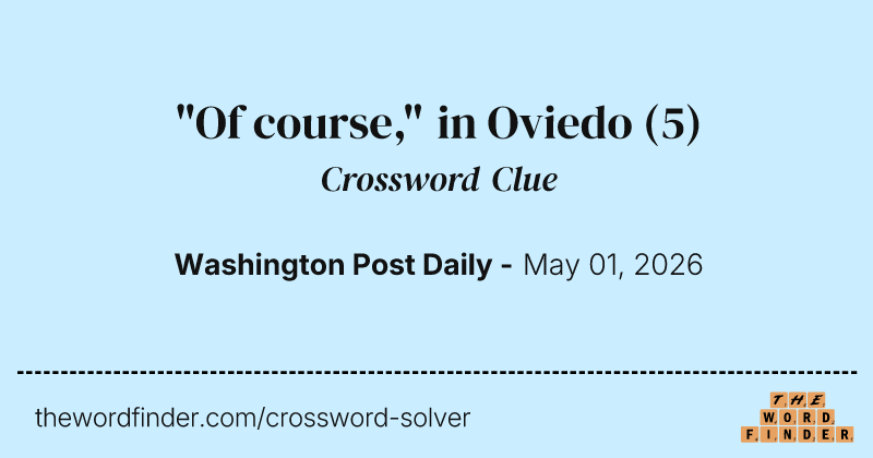 "Of course," in Oviedo crossword clue image