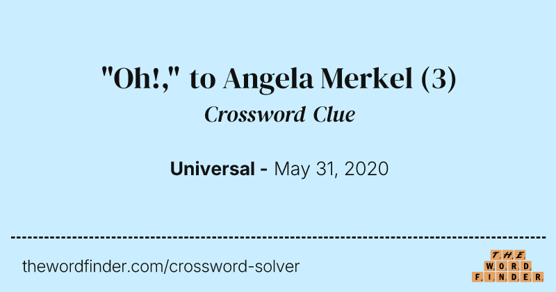 "Oh!," to Angela Merkel crossword clue image