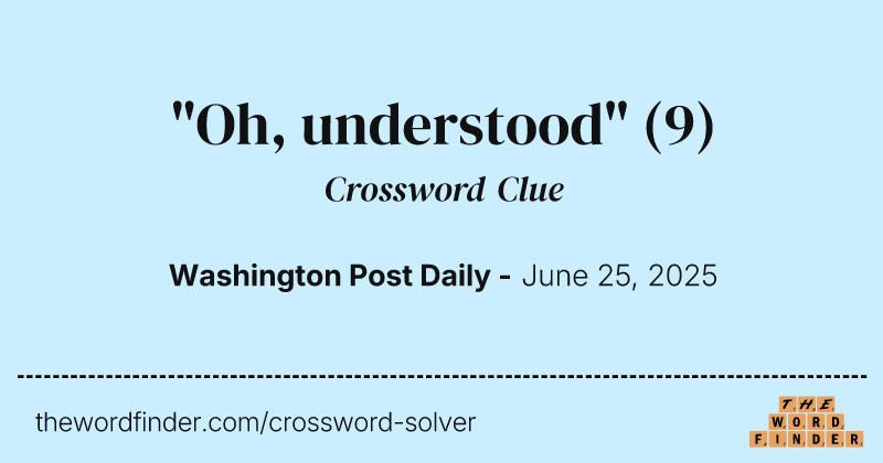 "Oh, understood" crossword clue image