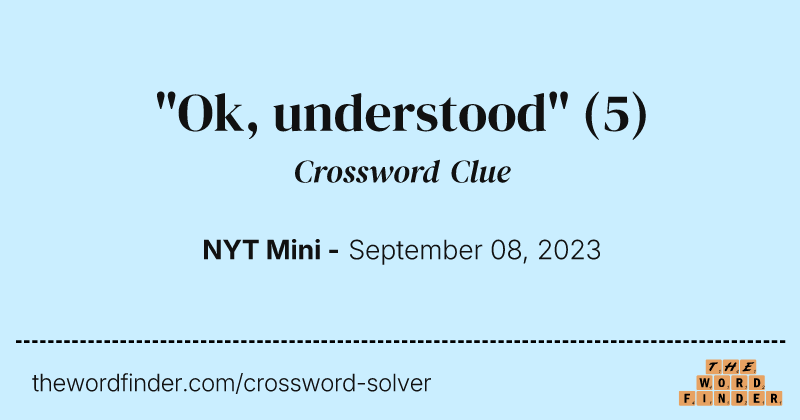 "Ok, understood" crossword clue image