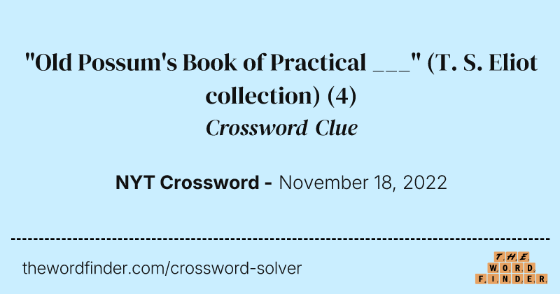 "Old Possum's Book of Practical ___" (T. S. Eliot collection) crossword clue image