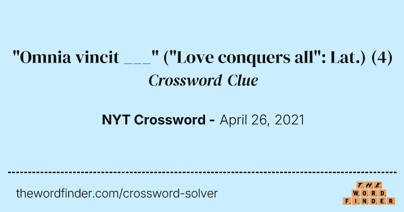 "Omnia vincit ___" ("Love conquers all": Lat.) crossword clue image