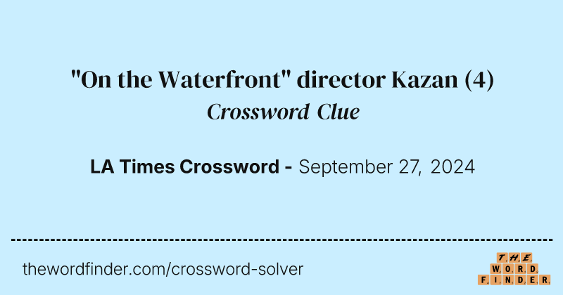 "On the Waterfront" director Kazan crossword clue image