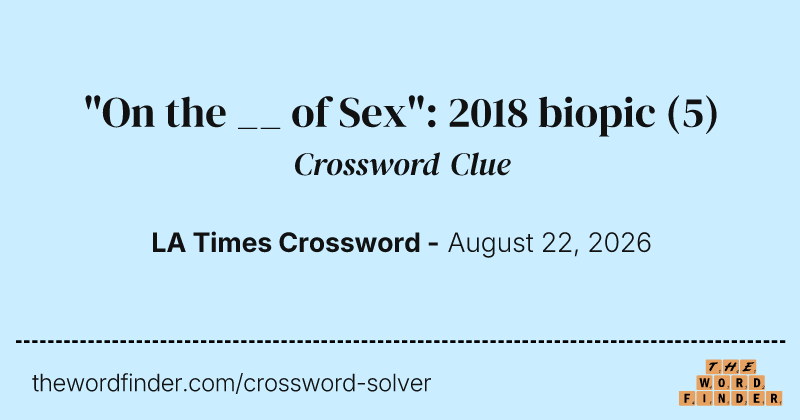 "On the __ of Sex": 2018 biopic crossword clue image