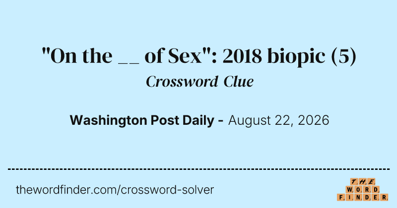 "On the __ of Sex": 2018 biopic crossword clue image
