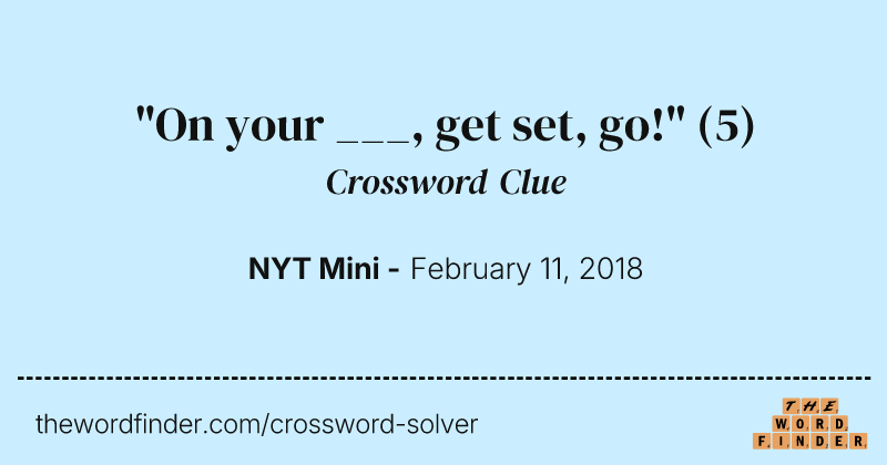 "On your ___, get set, go!" crossword clue image