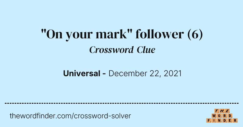 "On your mark" follower crossword clue image