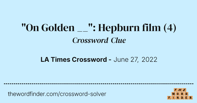"On Golden __": Hepburn film crossword clue image