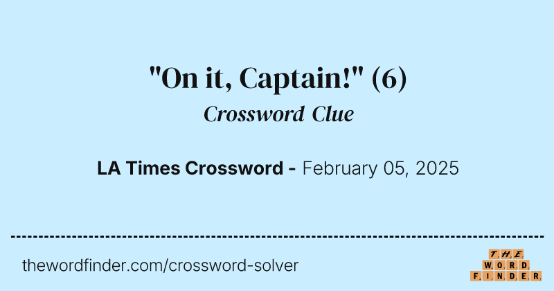 "On it, Captain!" crossword clue image