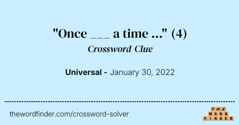 "Once ___ a time ..." crossword clue image