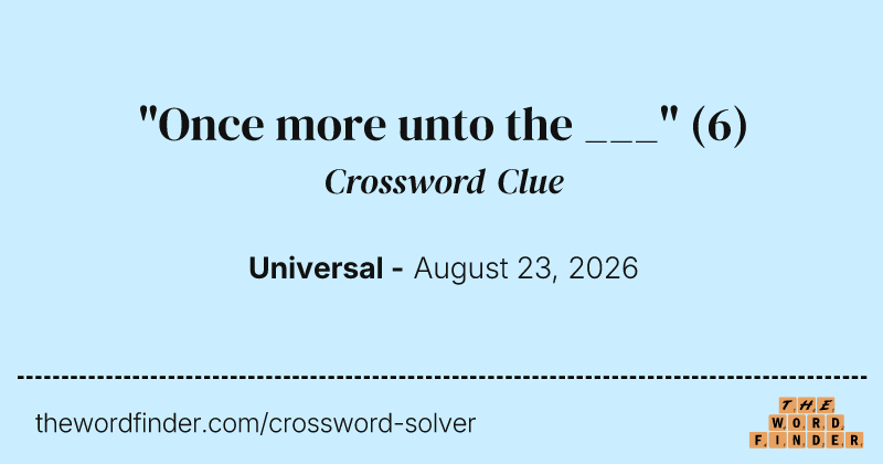 "Once more unto the ___" crossword clue image