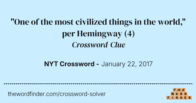 "One of the most civilized things in the world," per Hemingway crossword clue image