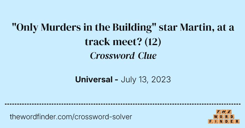 "Only Murders in the Building" star Martin, at a track meet? crossword clue image