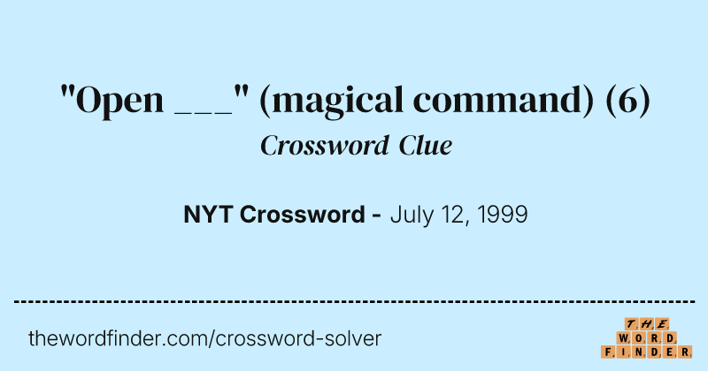 "Open ___" (magical command) crossword clue image