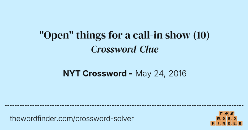"Open" things for a call-in show crossword clue image