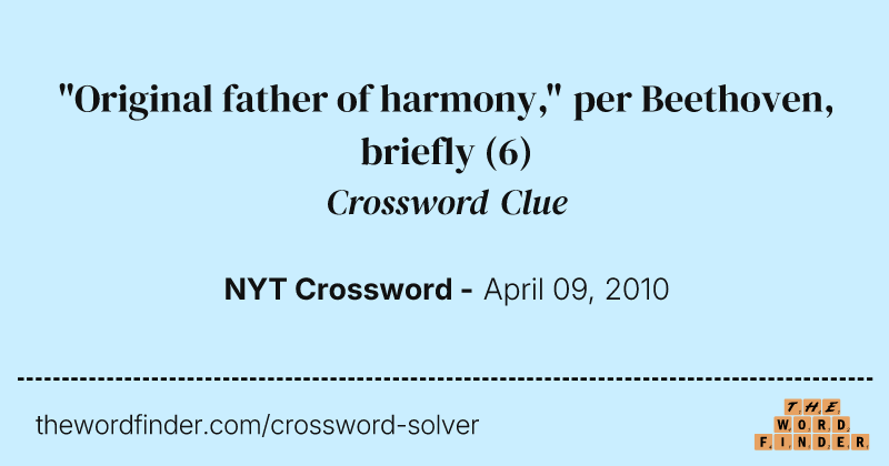 "Original father of harmony," per Beethoven, briefly crossword clue image