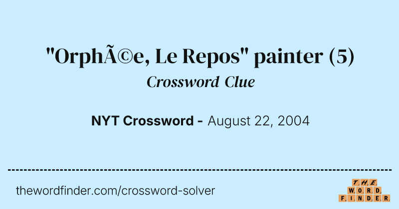 "Orphée, Le Repos" painter crossword clue image