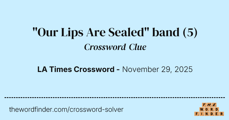 "Our Lips Are Sealed" band crossword clue image