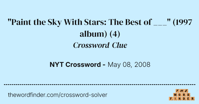 "Paint the Sky With Stars: The Best of ___" (1997 album) crossword clue image
