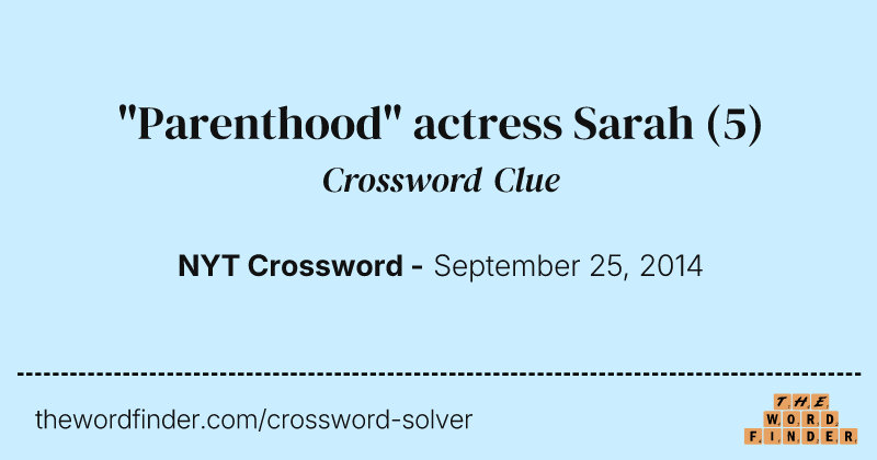 "Parenthood" actress Sarah crossword clue image
