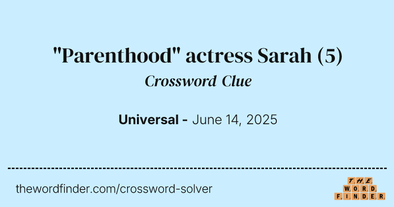 "Parenthood" actress Sarah crossword clue image