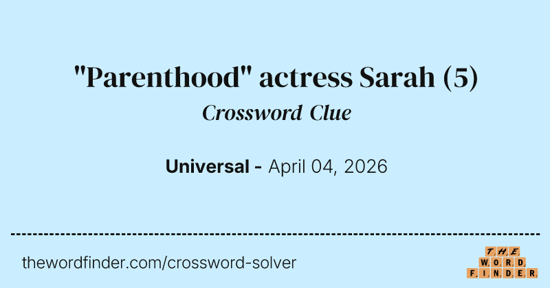 "Parenthood" actress Sarah crossword clue image