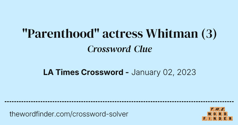 "Parenthood" actress Whitman crossword clue image