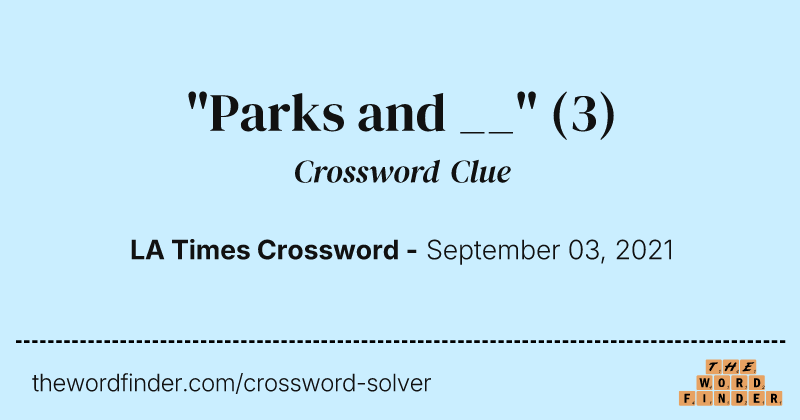 "Parks and __" crossword clue image