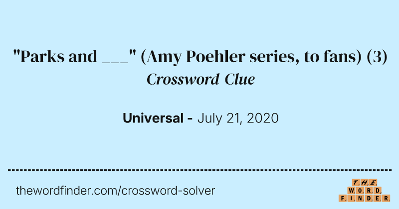 "Parks and ___" (Amy Poehler series, to fans) crossword clue image
