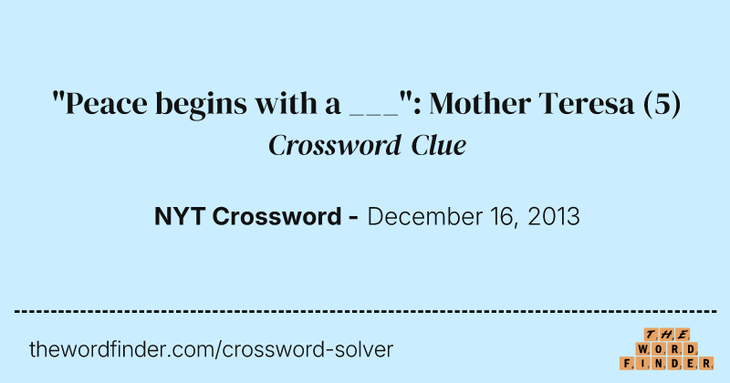 "Peace begins with a ___": Mother Teresa crossword clue image