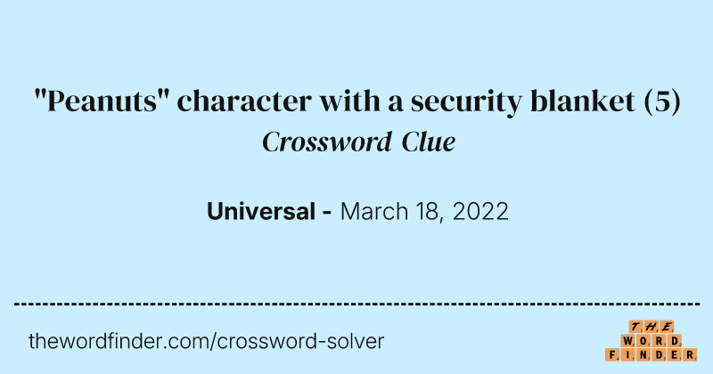 "Peanuts" character with a security blanket crossword clue image