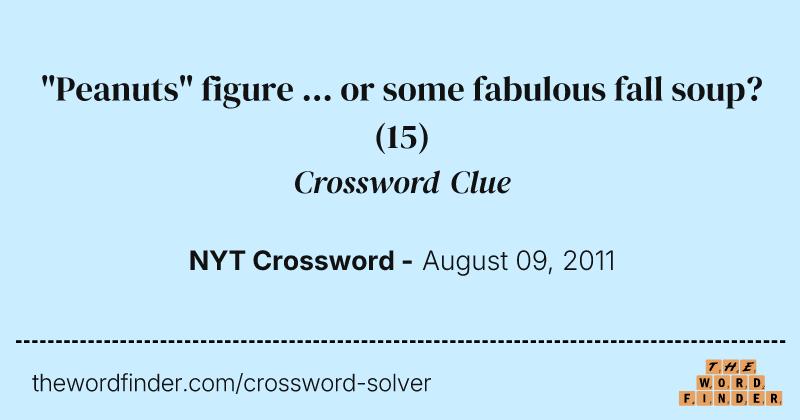 "Peanuts" figure ... or some fabulous fall soup? crossword clue image