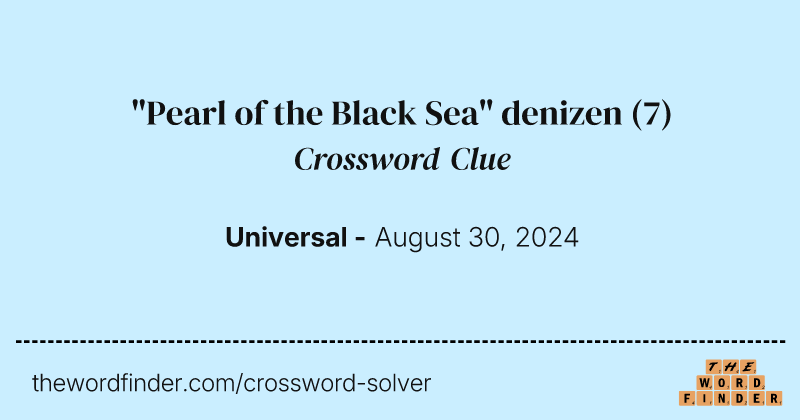 "Pearl of the Black Sea" denizen crossword clue image