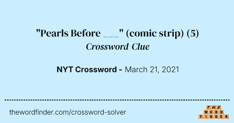 "Pearls Before ___" (comic strip) crossword clue image