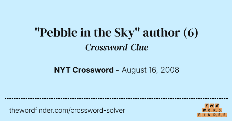 "Pebble in the Sky" author crossword clue image