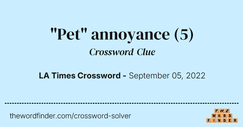 "Pet" annoyance crossword clue image