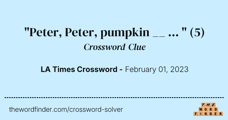 "Peter, Peter, pumpkin __ ... " crossword clue image