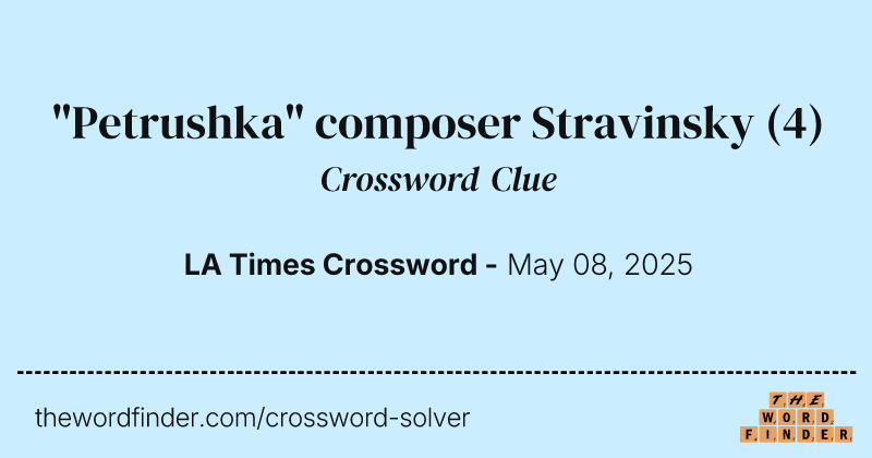 "Petrushka" composer Stravinsky crossword clue image