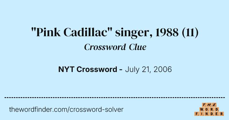 "Pink Cadillac" singer, 1988 crossword clue image