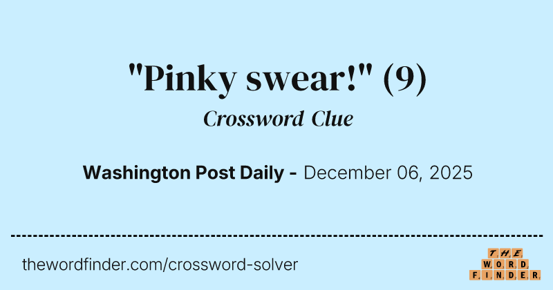 "Pinky swear!" crossword clue image