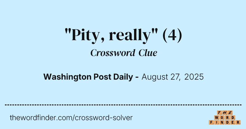 "Pity, really" crossword clue image