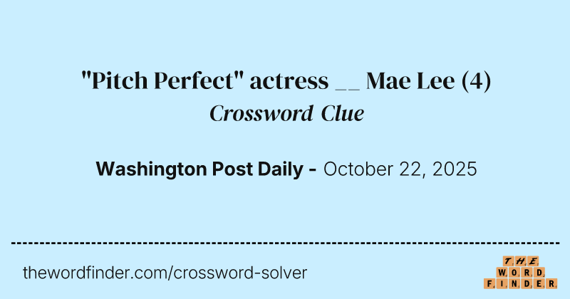 "Pitch Perfect" actress __ Mae Lee crossword clue image