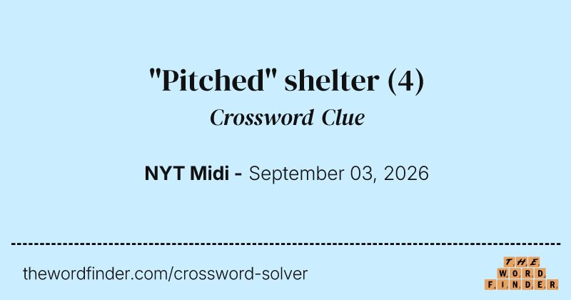 "Pitched" shelter crossword clue image
