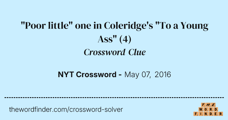 "Poor little" one in Coleridge's "To a Young Ass" crossword clue image